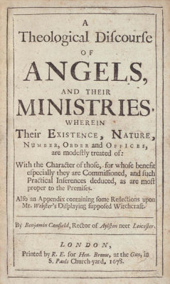 Benjamin Camfield - A Theological Discourse of Angels and Their Ministries..., 1678